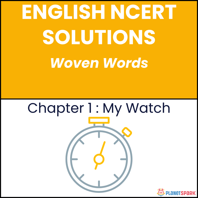 NCERT Solutions for Class 11 English Chapter 1 My Watch
