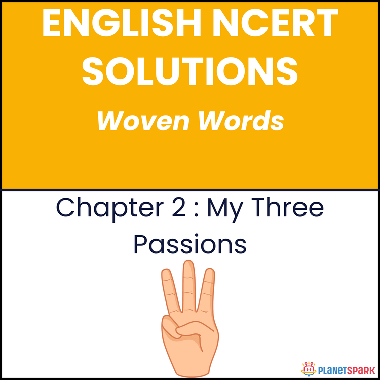 NCERT Solutions for Class 11 English Chapter 2 My Three Passions