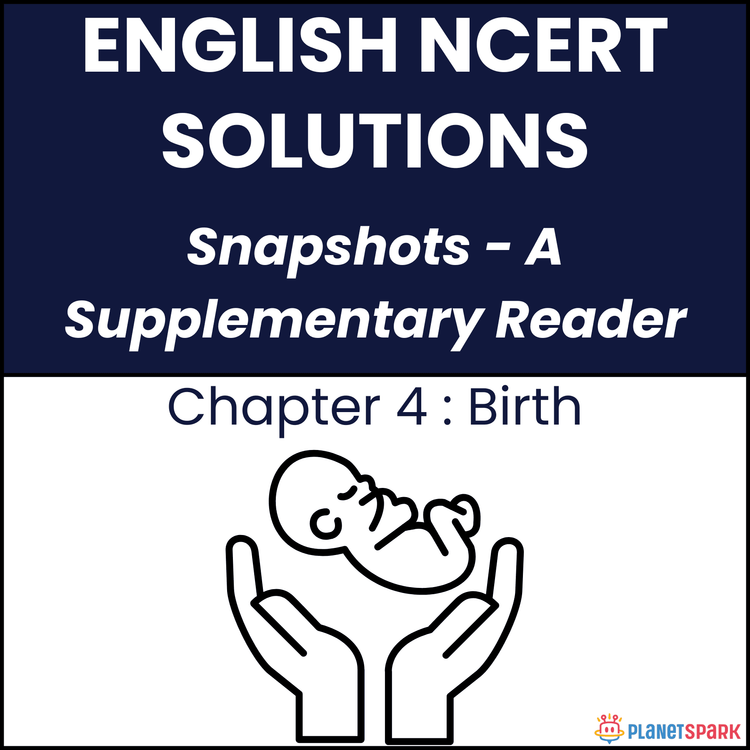 NCERT Solutions for Class 11 English Chapter 4 Birth