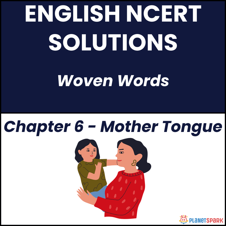NCERT Solutions for Class 11 English Chapter 6 Mother Tongue
