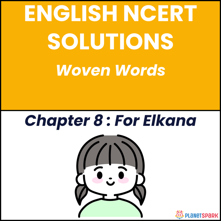 NCERT Solutions for Class 11 English Chapter 8 For Elkana