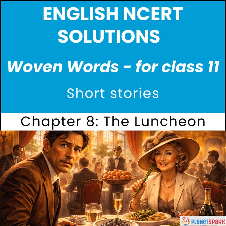 NCERT Solutions for Class 11 English Chapter 8 The Luncheon