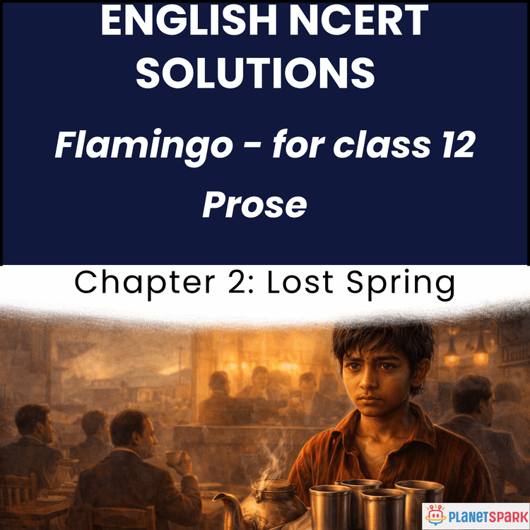 NCERT Solutions for Class 12 English Chapter 2 Lost Spring