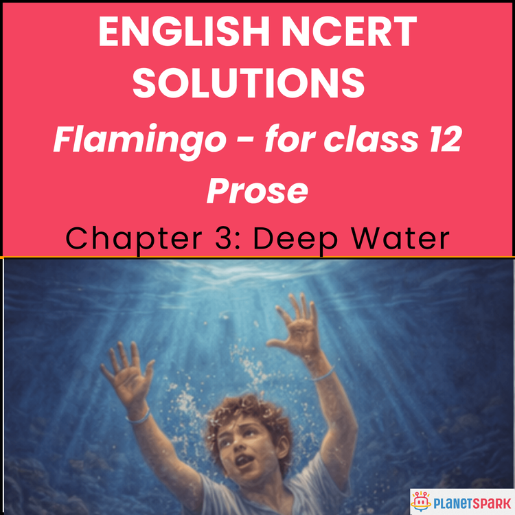 NCERT Solutions for Class 12 English Chapter 3 Deep Water