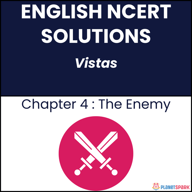 NCERT Solutions for Class 12 English Chapter 4 The Enemy