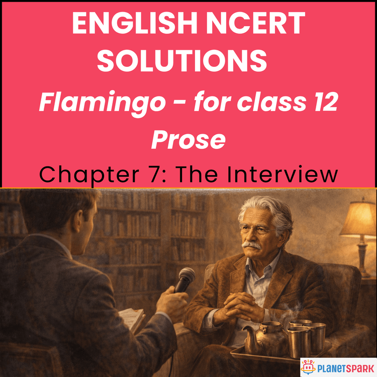 NCERT Solutions for Class 12 English Chapter 7 The Interview