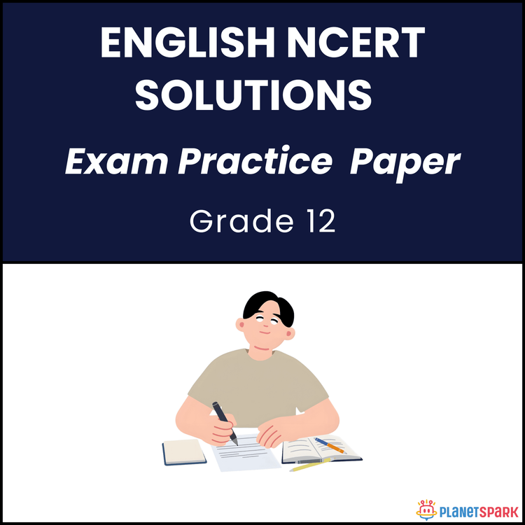 NCERT Solutions for Class 12 English Exam Practice Paper