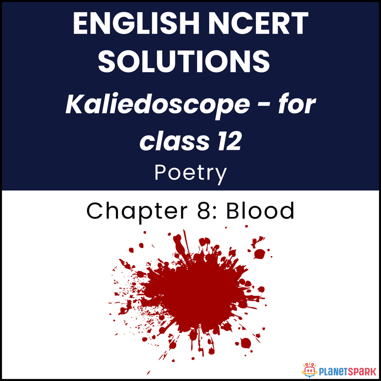 NCERT Solutions for Class 12 English Poetry Chapter 8 Blood