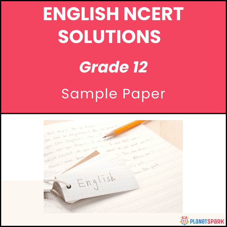NCERT Solutions for Class 12 English Sample Papers