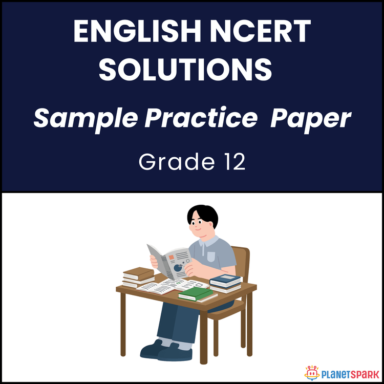 NCERT Solutions for Class 12 English Sample Practice Paper