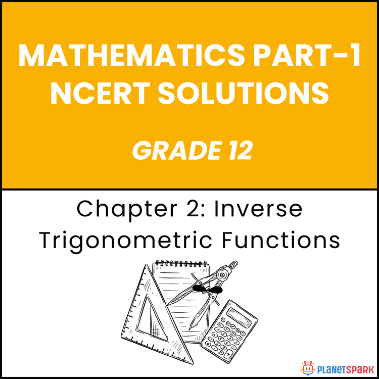 NCERT Solutions for Class 12 Mathematics Chapter 2 Inverse Trigonometric Functions