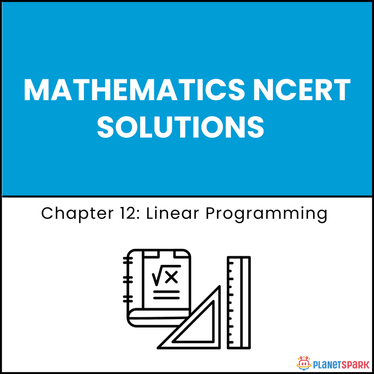 NCERT Solutions for Class 12 Maths Chapter 12 Linear Programming
