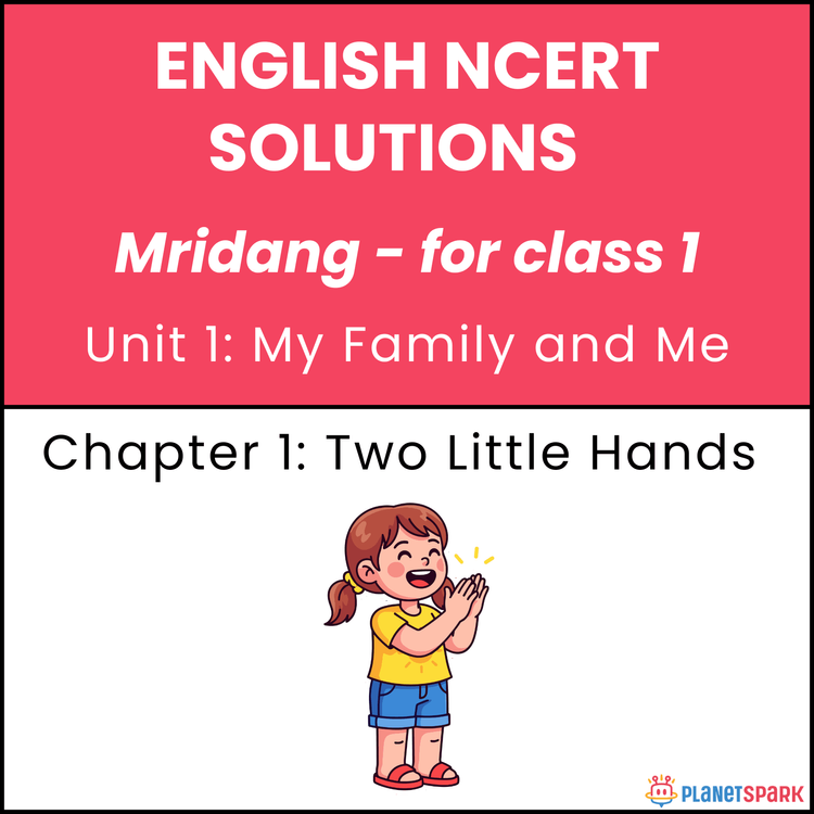 NCERT Solutions for Class 1 English Chapter 1 Two Little Hands