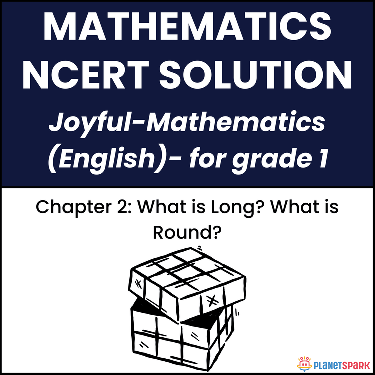 NCERT Solutions for Class 1 Mathematics Chapter 2 What is Long? What is Round?