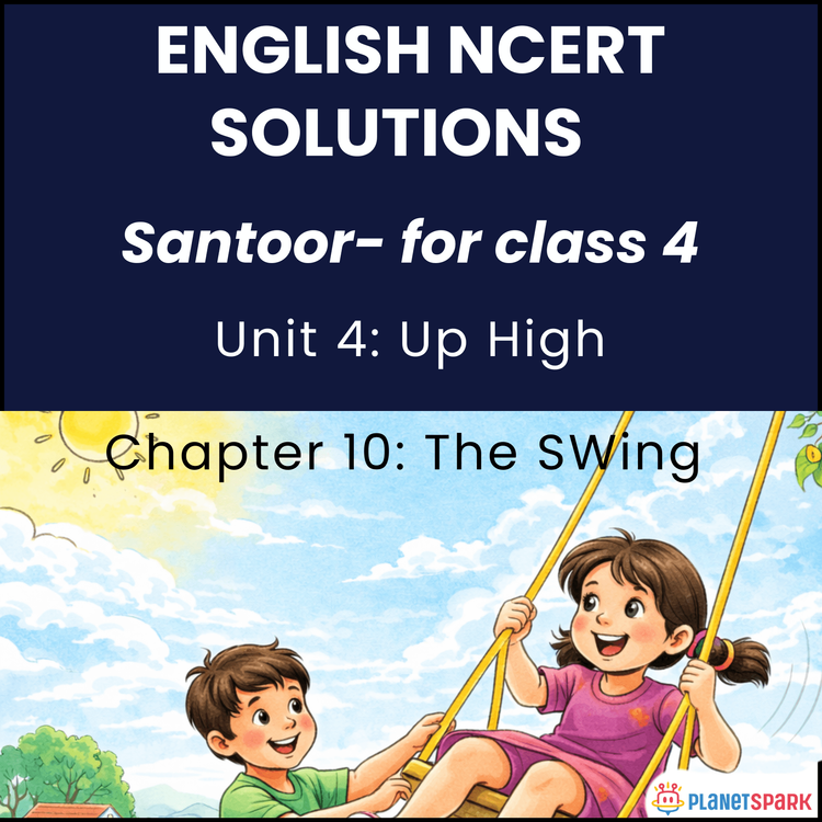NCERT Solutions for Class 4 English Unit 4 Chapter 10 The Swing