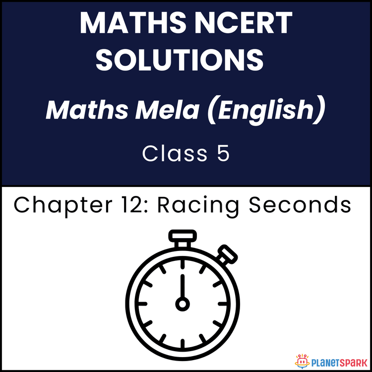 NCERT Solutions for Class 5 Mathematics Chapter 12 Racing Seconds