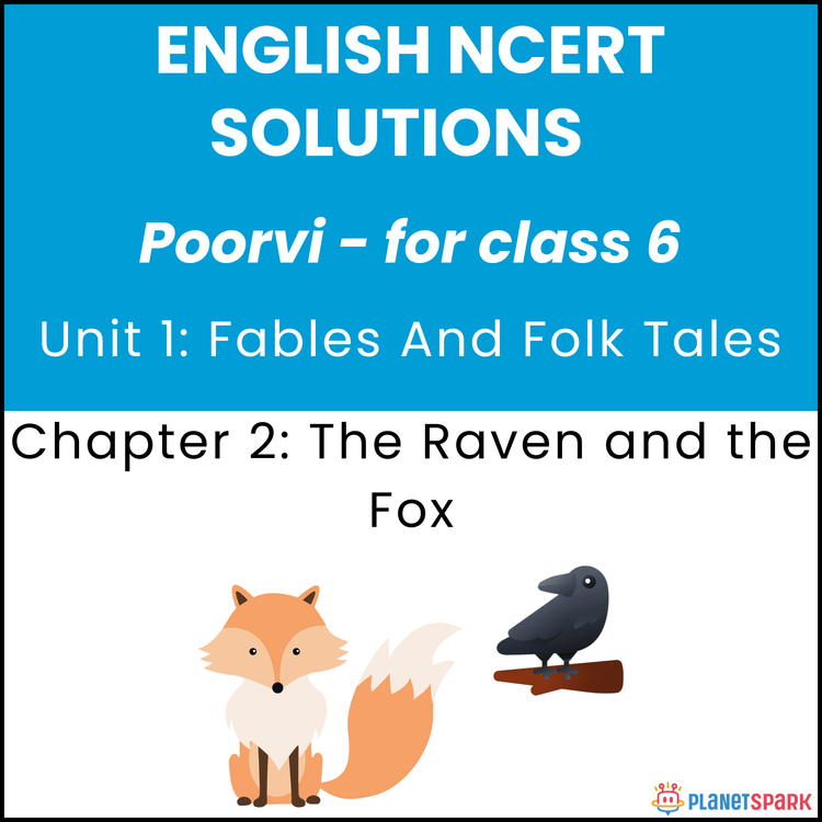 NCERT Solutions for Class 6 English Unit 1 Chapter 2 The Raven and the Fox