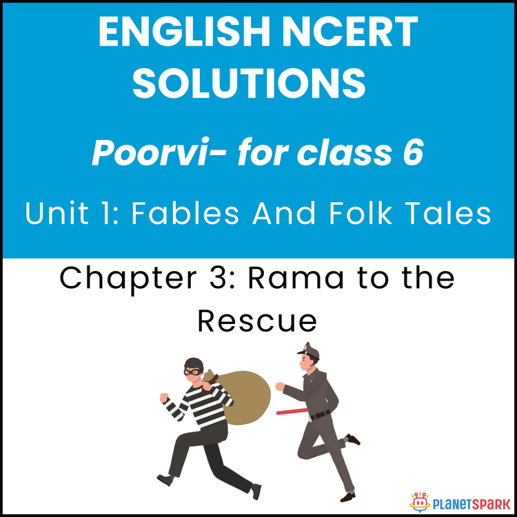 NCERT Solutions for Class 6 English Unit 1 Chapter 3 Rama to the Rescue