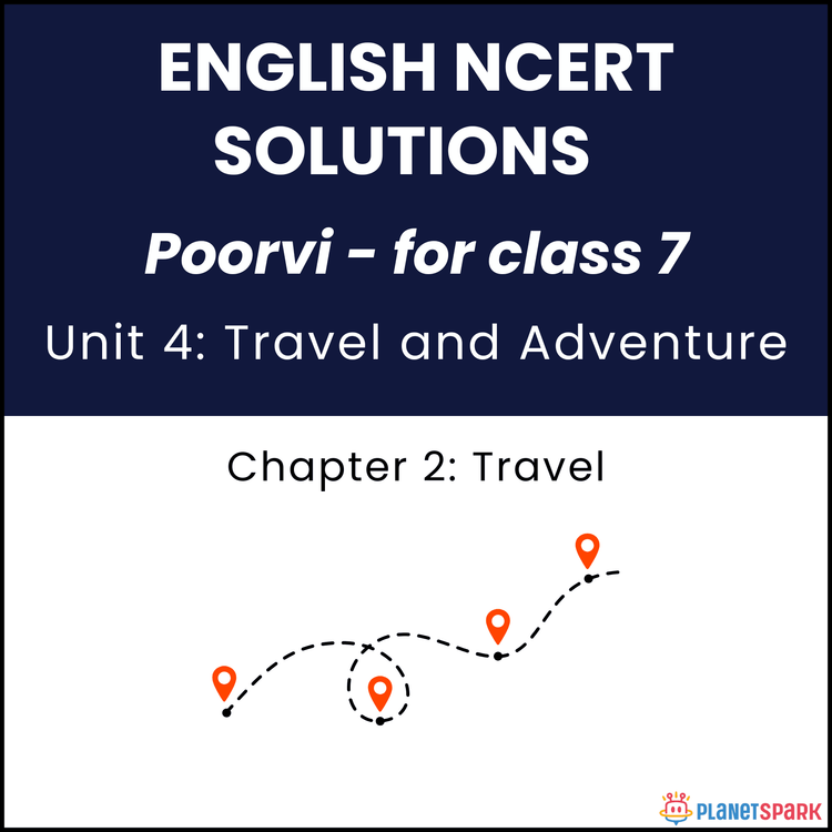 NCERT Solutions for Class 7 English Unit 4 Chapter 2 Travel