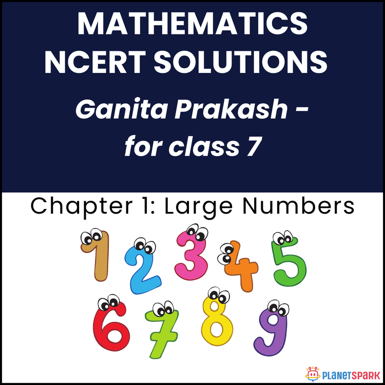 NCERT Solutions for Class 7 Mathematics Chapter 1 Large Numbers