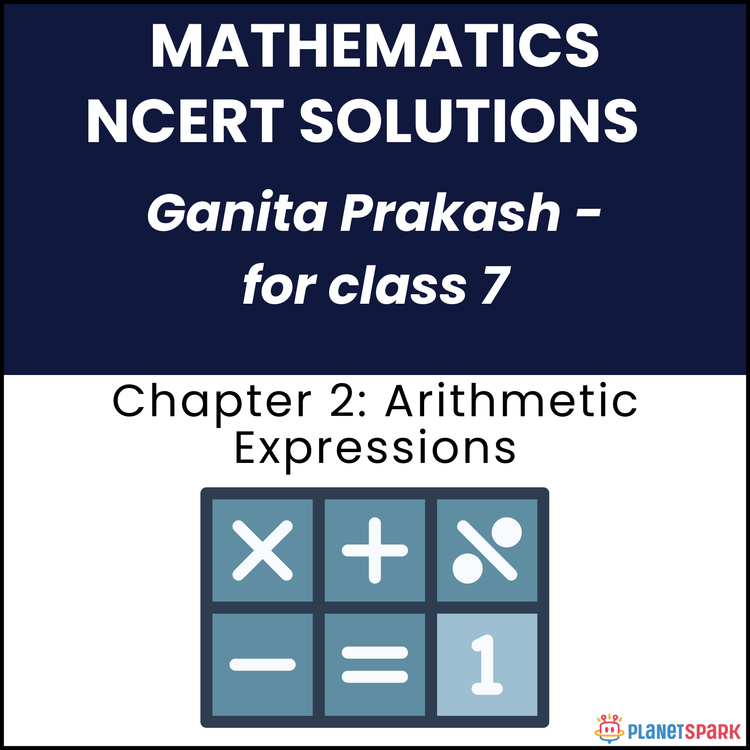 NCERT Solutions for Class 7 Mathematics Chapter 2 Arithmetic Expressions