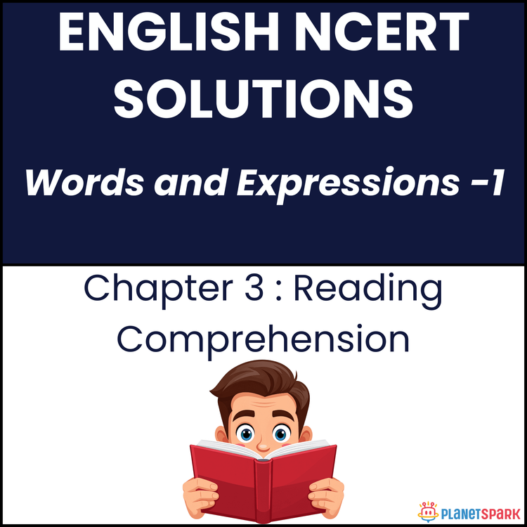 NCERT Solutions for Class 9 English Chapter 3 Reading Comprehension