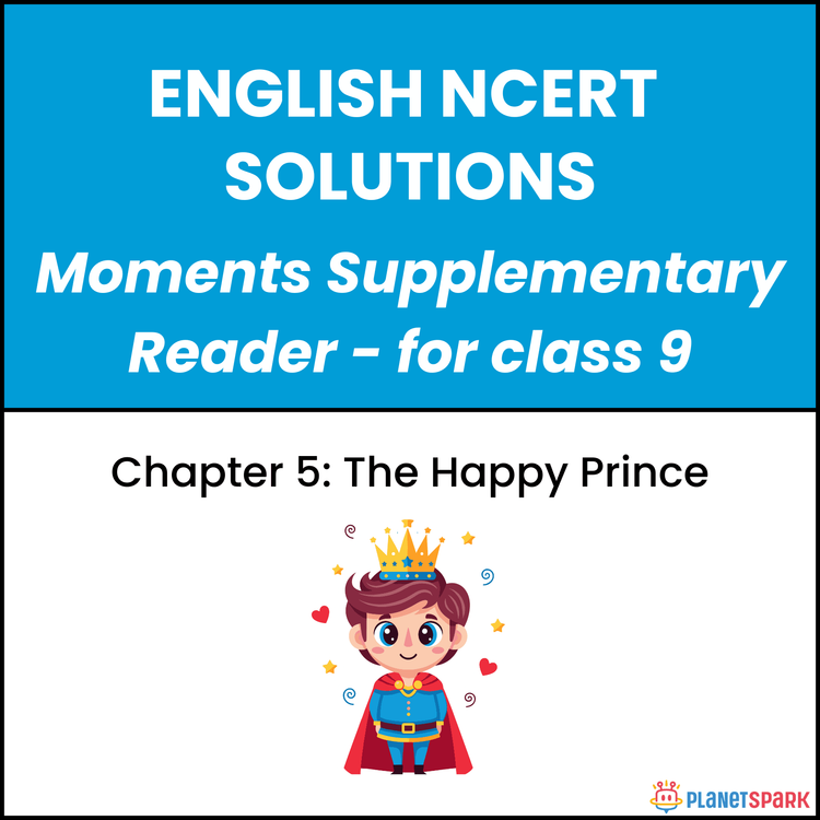 NCERT Solutions for Class 9 English Chapter 5 The Happy Prince
