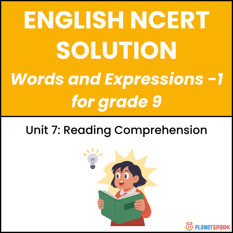 NCERT Solutions for Class 9 English Unit 7 Reading Comprehension