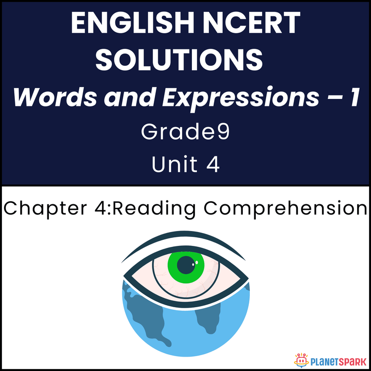 NCERT Solutions for Class 9 English Unit 4 Chapter 4 Reading Comprehension