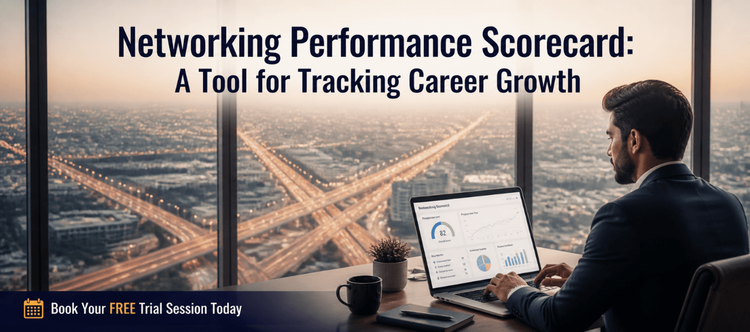 Networking Performance Scorecard: A Tool for Tracking Career Growth