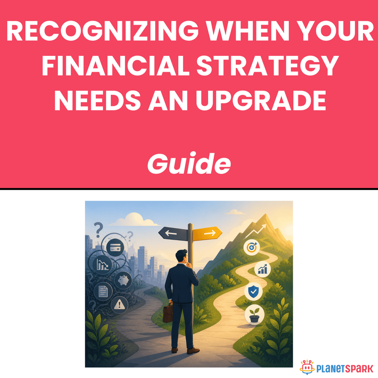 Recognizing When Your Financial Strategy Needs an Upgrade