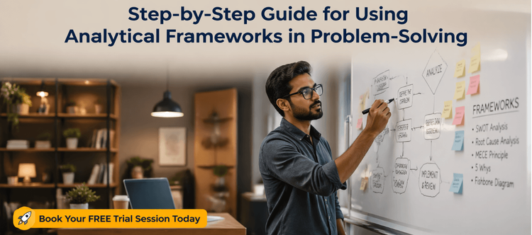 Step-by-Step Guide for Using Analytical Frameworks in Problem-Solving