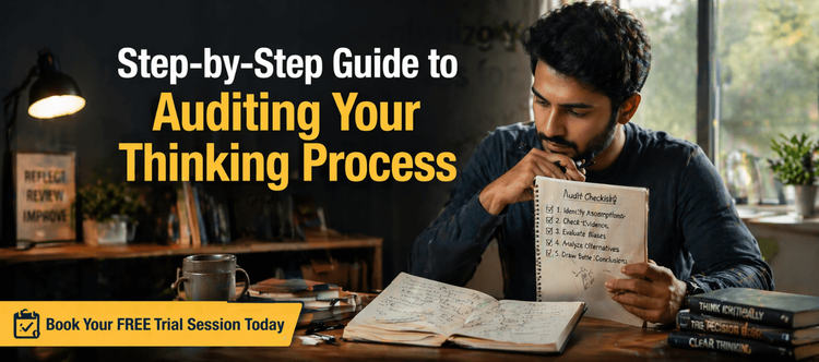 Step-by-Step Guide to Auditing Your Thinking Process