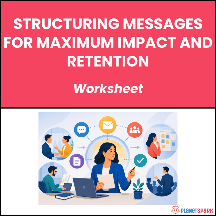 Structuring Messages for Maximum Impact and Retention