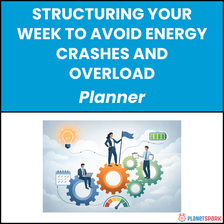 Structuring Your Week to Avoid Energy Crashes and Overload