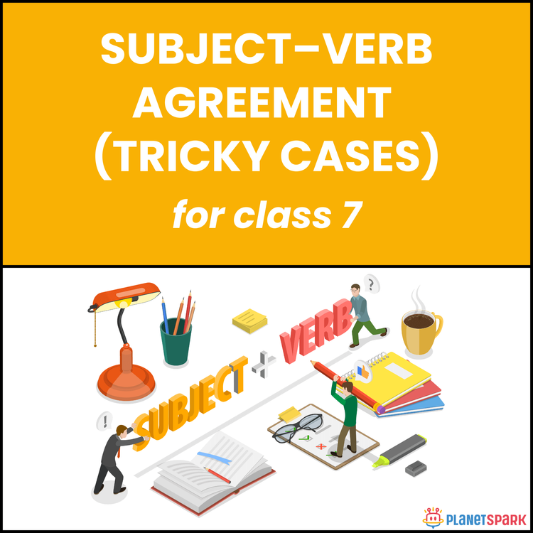 Class 7 Worksheet on Tricky Subject Verb Agreement