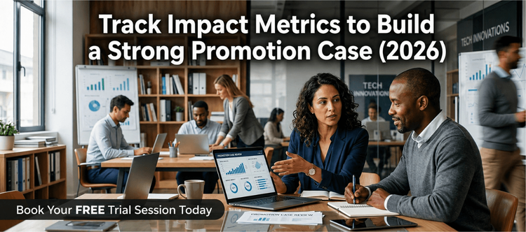 Track Impact Metrics to Build a Strong Promotion Case (2026)
