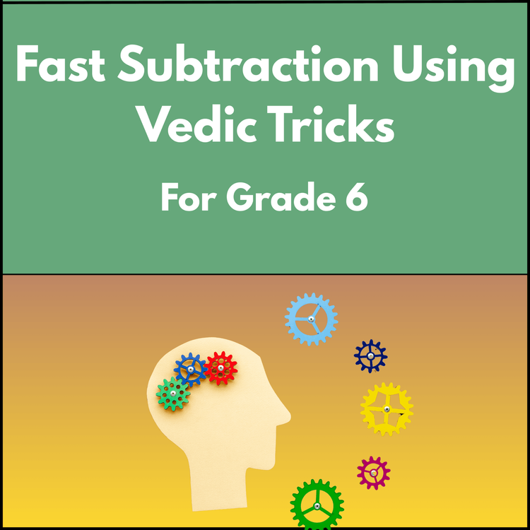 Fast Subtraction Using Vedic Maths Tricks – Class 6