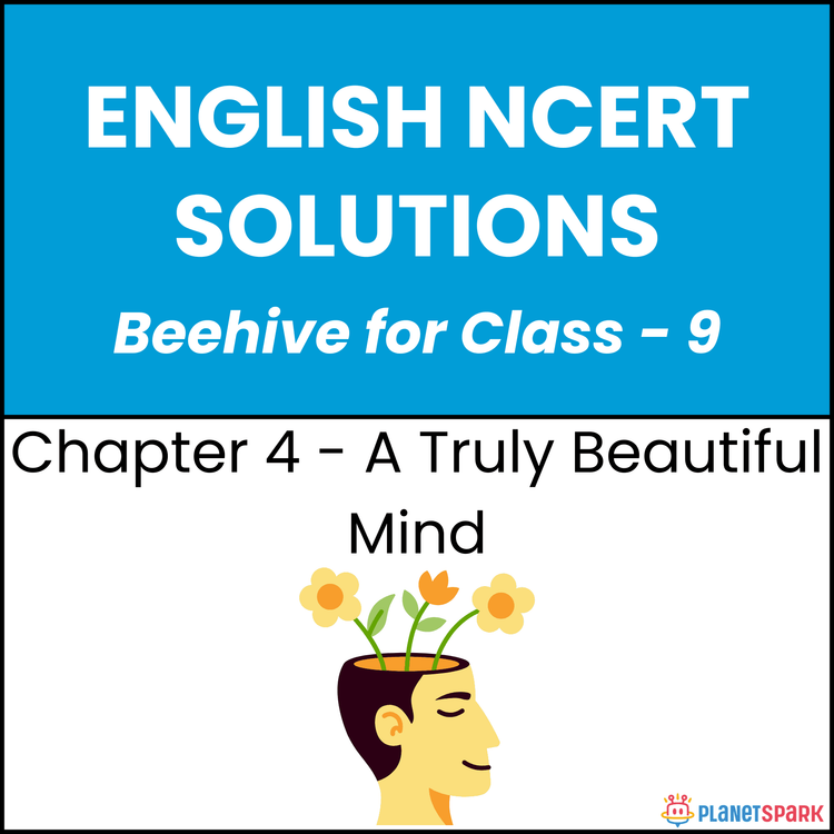 NCERT Solutions for Class 9 English Chapter 4 A Truly Beautiful Mind