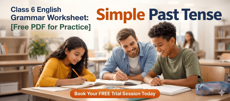 Class 6 English Grammar Worksheet: Simple Past Tense [Free PDF for ...