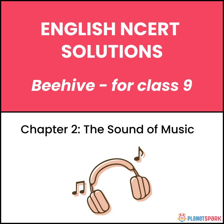 NCERT Solutions for Class 9 English Chapter 2 The Sound Of Music
