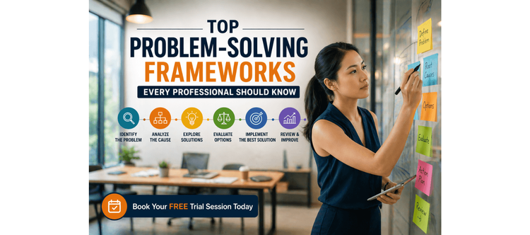 Top Problem-Solving Frameworks Every Professional Should Know