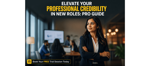 Elevate Your Professional Credibility in New Roles: Pro Guide