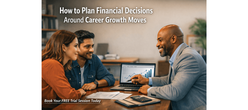 How to Plan Financial Decisions Around Career Growth Moves
