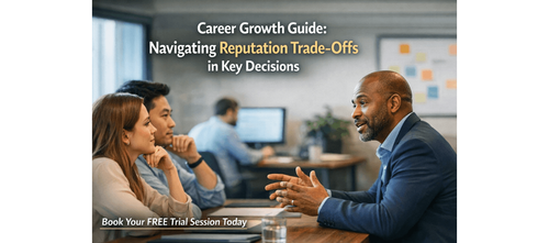 Career Growth Guide: Navigating Reputation Trade-Offs in Key Decisions