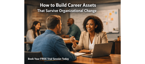 How to Build Career Assets That Survive Organizational Change