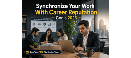 Synchronize Your Work With Career Reputation Goals 2026