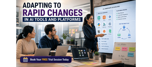 Adapting to Rapid Changes in AI Tools and Platforms