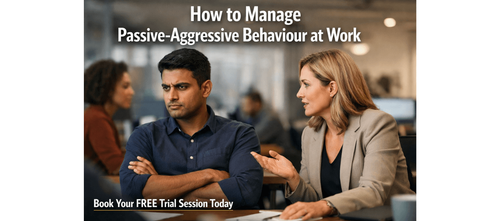 How to Manage Passive-Aggressive Behaviour at Work