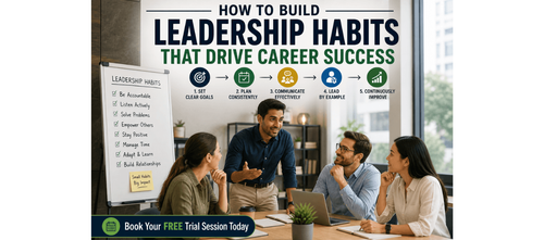 How to Build Leadership Habits that Drive Career Success